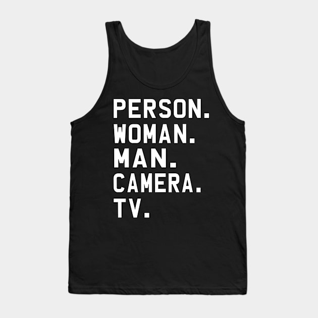 Person Woman Man Camera Tv Trump Cognitive Test Great Memory 3 Tank Top by igybcrew